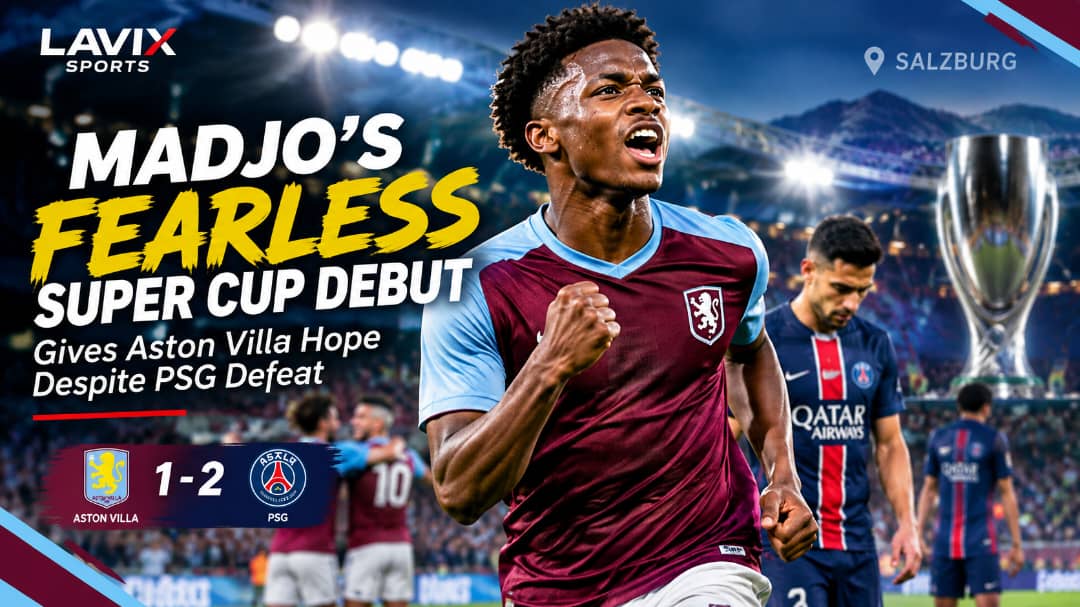 Madjo’s fearless Super Cup debut gives Aston Villa hope despite PSG defeat